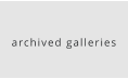 archived galleries